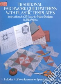 Traditional Patchwork Quilt Patterns with Plastic Templates libro in lingua di Rita Weiss