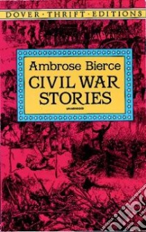 Civil War Stories libro in lingua di Ambrose Bierce