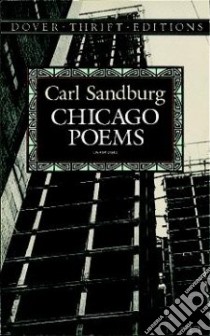 Chicago Poems libro in lingua di Sandburg Carl