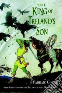 The King of Ireland's Son libro in lingua di Colum Padraic, Pogany Willy (ILT)