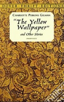 Yellow Wallpaper libro in lingua di Charlotte Perkins Gillman