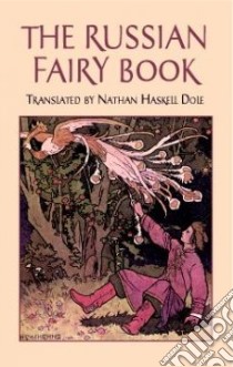 The Russian Fairy Book libro in lingua di Dole Nathan Haskell (TRN)