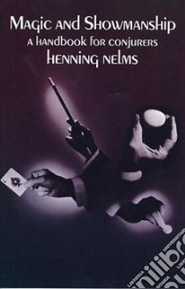 Magic and Showmanship libro in lingua di Henning Nelms