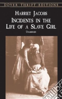 Incidents in the Life of a Slave Girl libro in lingua di Harriet Jacobs