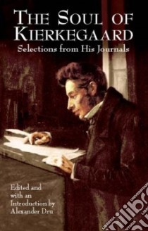 The Soul of Kierkegaard libro in lingua di Kierkegaard Soren, Dru Alexander (EDT)