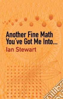 Another Fine Math You've Got Me into libro in lingua di Stewart Ian