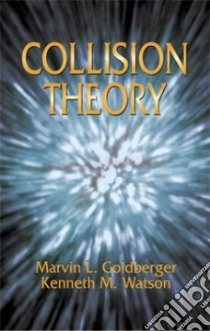 Collision Theory libro in lingua di Goldberger Marvin L., Watson Kenneth Merle