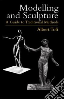 Modelling and Sculpture libro in lingua di Toft Albert
