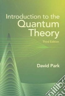 Introduction To The Quantum Theory libro in lingua di Park David Allen