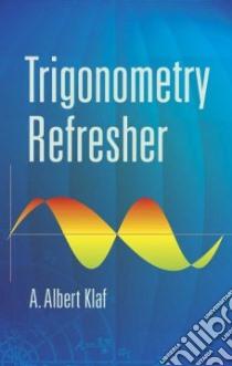 Trigonometry Refresher libro in lingua di Klaf A. Albert