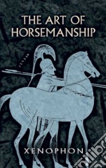 Art of Horsemanship libro in lingua di Xenophon