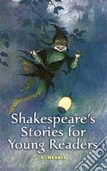Shakespeare's Stories for Young Readers libro in lingua di Nesbit Edith