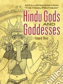 Hindu Gods And Goddesses libro in lingua di Moor Edward