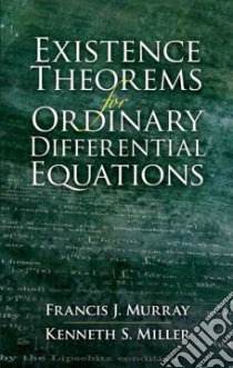 Existence Theorems for Ordinary Differential Equations libro in lingua di Kenneth S Miller