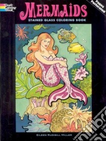 Mermaids Stained Glass Coloring Book libro in lingua di Eileen Miller