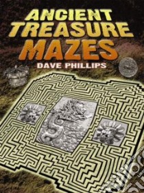 Ancient Treasure Mazes libro in lingua di Dave Phillips