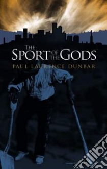 The Sport of the Gods libro in lingua di Dunbar Paul Laurence