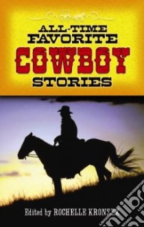 All Time Favorite Cowboy Stories libro in lingua di Kronzek Rochelle (EDT)