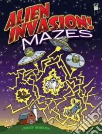 Alien Invasion! Mazes libro in lingua di Whelon Chuck