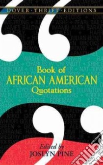 Book of African-American Quotations libro in lingua di Pine Joslyn (EDT)