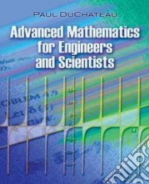 Advanced Mathematics for Engineers and Scientists libro in lingua di Duchateau Paul