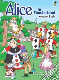 Alice in Wonderland Activity Book libro in lingua di David Schimmell