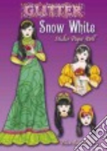 Glitter Snow White Sticker Paper Doll libro in lingua di Eileen Miller