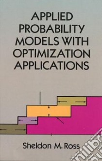 Applied Probability Models With Optimization Applications libro in lingua di Ross Sheldon M.