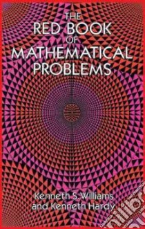 Red Book of Mathematical Problems libro in lingua di Kenneth S Williams