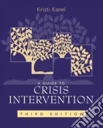 A Guide to Crisis Intervention libro in lingua di Kanel Kristi