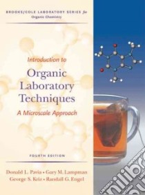 Introduction to Organic Laboratory Techniques libro in lingua di Pavia Donald L. (EDT), Lampman Gary M., Kriz George S., Engel Randall G.