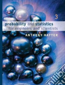 Probability And Statistics for Engineers And Scientists libro in lingua di Hayter Anthony J.