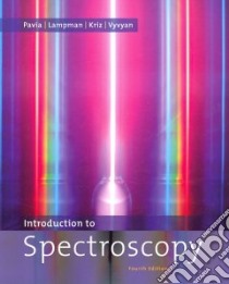 Introduction to Spectroscopy libro in lingua di Pavia Donald L., Lampman Gary M., Kriz George S., Vyvyan James R.