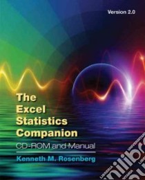 The Excel Statistics Companion Cd-rom And Manual, Version 2.0 libro in lingua di Rosenberg Kenneth M.