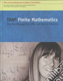 Finite Mathematics for the Managerial, Life, and Social Sciences libro in lingua di Tan S. T.