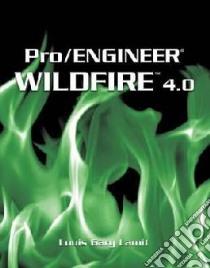 Pro/ENGINEER Wildfire 4.0 libro in lingua di Lamit Louis Gary, Gee James