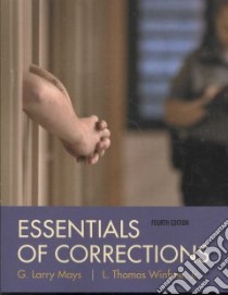 Essentials of Corrections libro in lingua di Mays G. Larry, Winfree L. Thomas