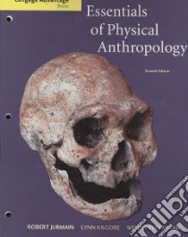 Essentials of Physical Anthropology libro in lingua di Jurmain Robert, Kilgore Lynn, Trevathan Wenda