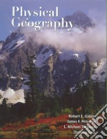 Physical Geography libro in lingua di Gabler Robert E., Petersen James F., Trapasso L. Michael, Sack Dorothy