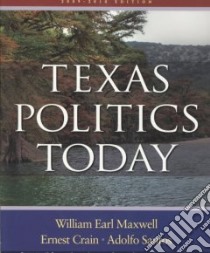 Texas Politics Today 2009-2010 libro in lingua di Maxwell William Earl, Crain Ernest, Santos Adolfo