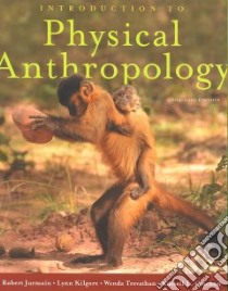 Introduction to Physical Anthropology 2009-2010 libro in lingua di Jurmain Robert, Kilgore Lynn, Trevathan Wenda, Ciochon Russell L.