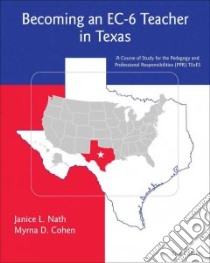Becoming an EC-6 Teacher in Texas libro in lingua di Nath Janice L. (EDT), Cohen Myrna D. (EDT)