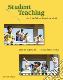 Student Teaching libro in lingua di Machado Jeanne M., Meyer-Botnarescue Helen