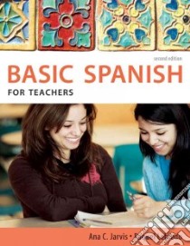 Basic Spanish for Teachers libro in lingua di Jarvis Ana, Lebredo Raquel