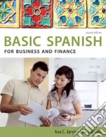 Basic Spanish for Business and Finance libro in lingua di Jarvis Ana C., Lebredo Luis