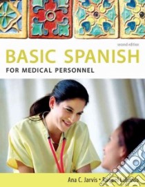 Basic Spanish for Medical Personnel libro in lingua di Jarvis Ana C., Lebredo Raquel