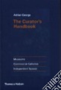 The Curator's Handbook libro in lingua di George Adrian