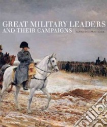Great Military Leaders and Their Campaigns libro in lingua di Jeremy Black