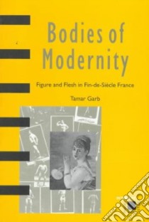 Bodies of Modernity libro in lingua di Garb Tamar