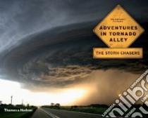 Adventures in Tornado Alley libro in lingua di Hollingshead Mike, Nguyen Eric, Doswell Chuck (INT)